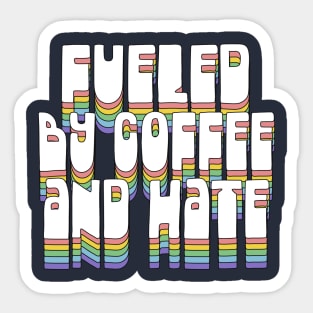 Fueled By Coffee and Hate / Typographic Design Sticker